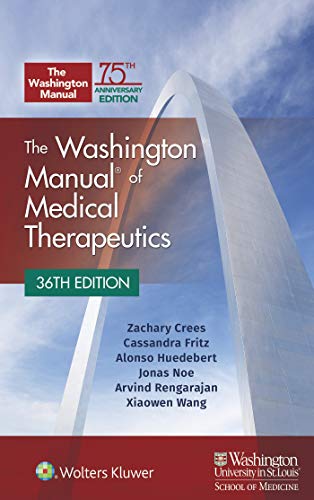 [The Washington Manual of Medical Therapeutics, 36th Edition  by  Zachary Crees , Cassandra Fritz