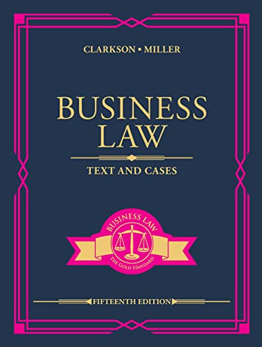 Test Bank for Business Law Text and Cases 15th Edition by Kenneth W. Clarkson , Roger LeRoy Miller 