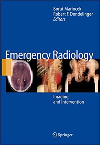 Emergency Radiology: Imaging and Intervention  2007th Edition by Borut Marincek