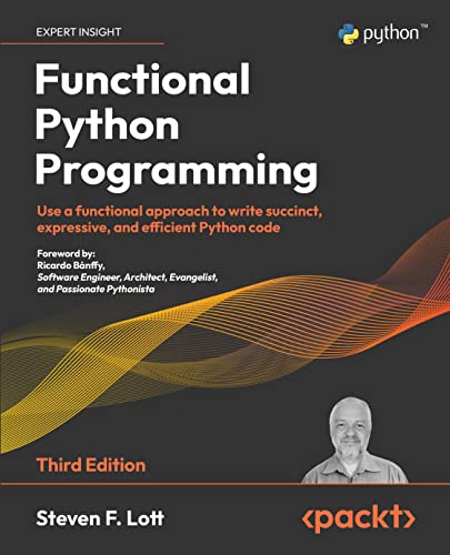 Functional Python Programming: Use A Functional Approach To Write ...