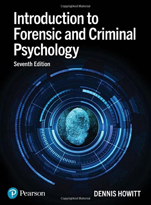Introduction to Forensic and Criminal Psychology, 7th Edition by Dennis Howitt 