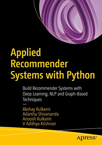 Applied Recommender Systems with Python: Build Recommender Systems with ...