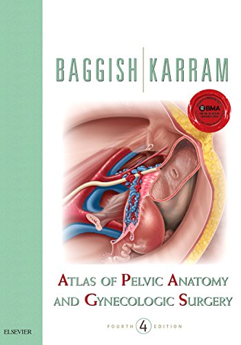 Atlas of Pelvic Anatomy and Gynecologic Surgery, 4th Edition (Original PDF) by Michael S. Baggish 
