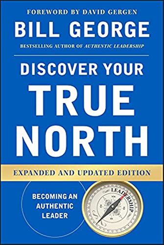 Discover Your True North by  Bill George , David Gergen