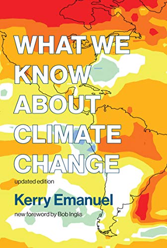 What We Know about Climate Change, updated edition (The MIT Press) by  Kerry Emanuel