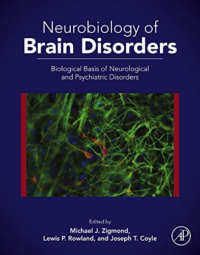 Neurobiology of Brain Disorders: Biological Basis of Neurological and Psychiatric Disorders 1st Edition