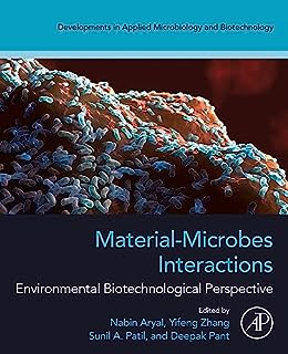 Material-Microbes Interactions: Environmental Biotechnological Perspective (Developments in Applied Microbiology and Biotechnology)  by Nabin Aryal