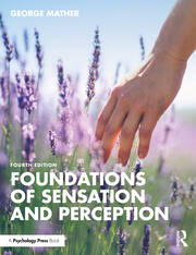 Foundations of Sensation and Perception, 4th Edition  by  George Mather