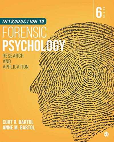 Introduction to Forensic Psychology: Research and Application, 6th Edition  by  Curtis R. Bartol , Anne M. Bartol