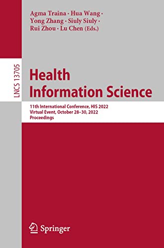 Health Information Science: 11th International Conference, HIS 2022, Virtual Event, October 28–30, 2022, Proceedings (Lecture Notes in Computer Science, 13705) 