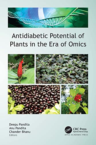 Antidiabetic Potential of Plants in the Era of Omics  by Deepu Pandita