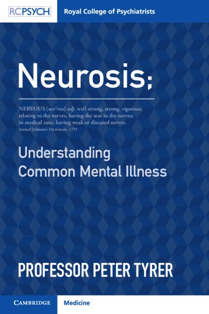 Neurosis: Understanding Common Mental Illness  by Peter Tyrer