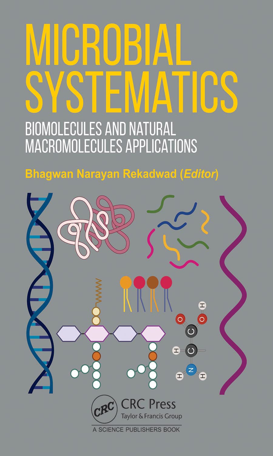 Microbial Systematics: Biomolecules and Natural Macromolecules Applications  by Bhagwan Narayan Rekadwad