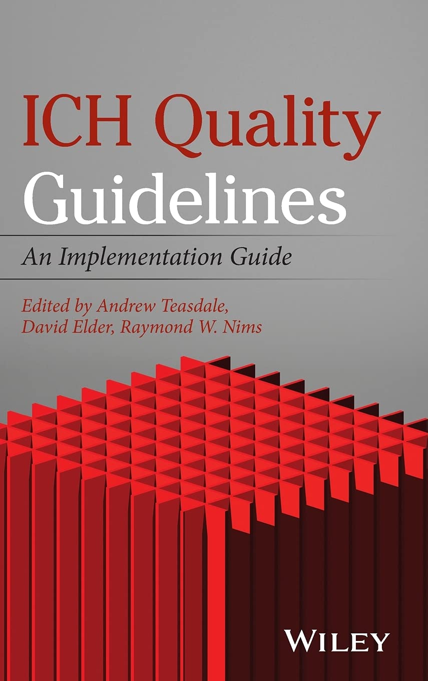 ICH Quality Guidelines: An Implementation Guide 1st Edition by Andrew Teasdale 