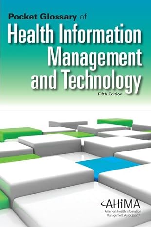 Pocket Glossary of Health Information Management and Technology, 5th Edition  by  AHIMA Press 
