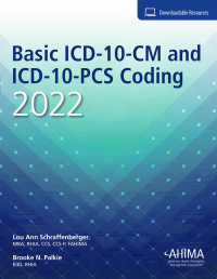 Basic ICD-10-CM and ICD-10-PCS Coding, 2022, 7th Edition 