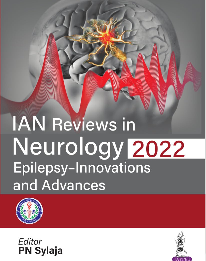 IAN Reviews in Neurology 2022: Epilepsy- Innovations and Advances  by PN Sylaja
