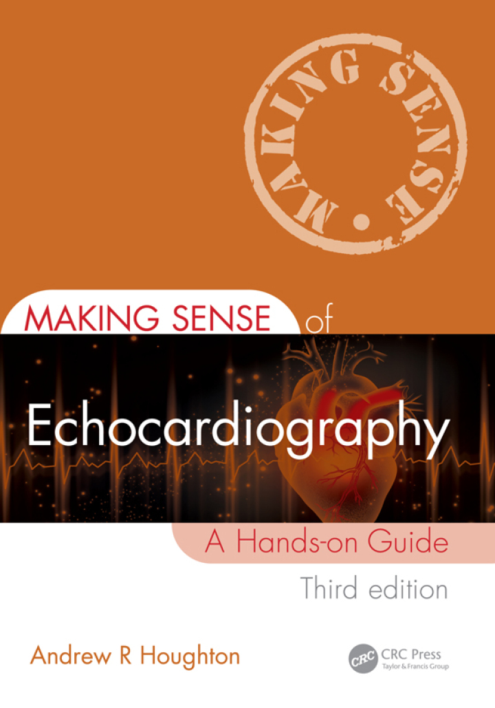 Making Sense of Echocardiography: A Hands-on Guide, 3rd Editionc 