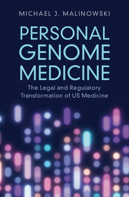 Personal Genome Medicine: The Legal and Regulatory Transformation of US Medicine 