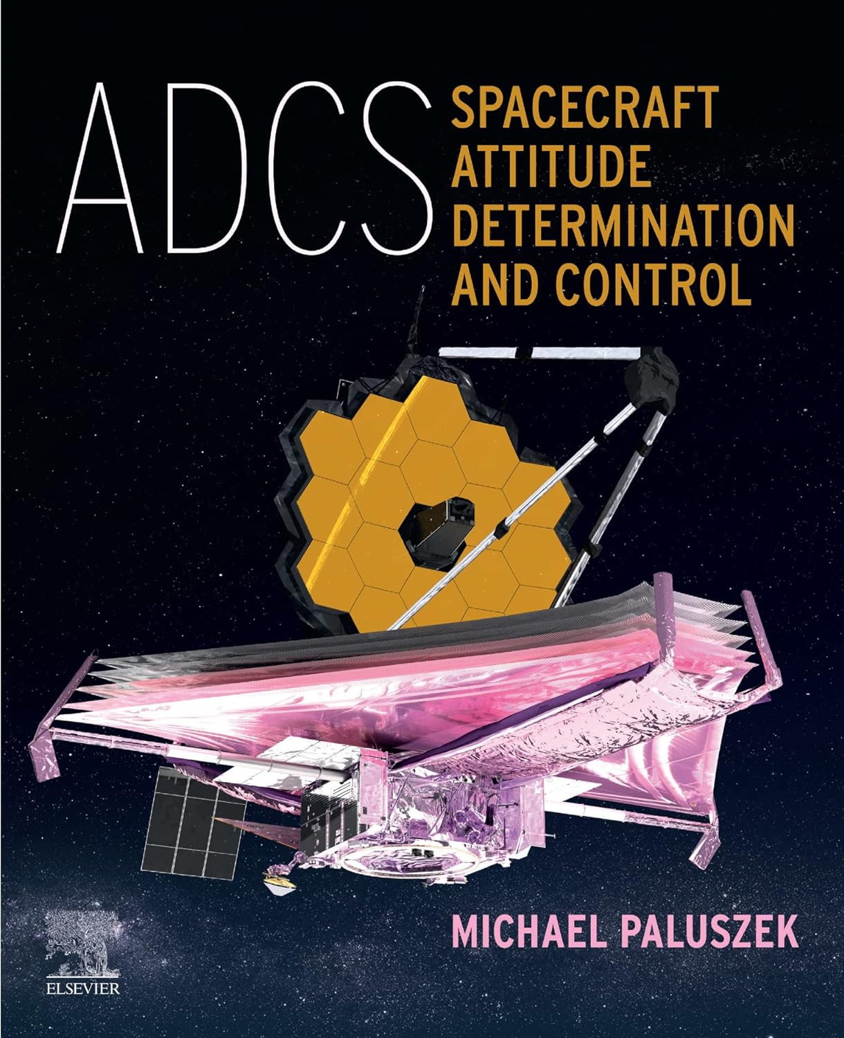 ADCS - Spacecraft Attitude Determination and Control by Michael Paluszek 