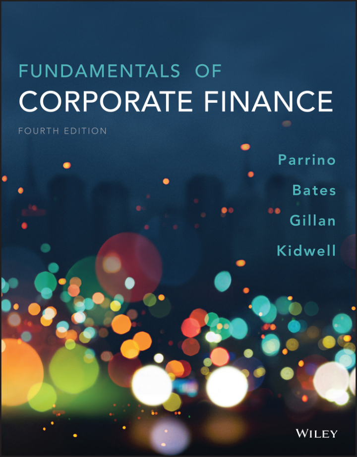 Test Bank for Fundamentals of Corporate Finance, 4th Edition by Robert Parrino ,David S. Kidwell 