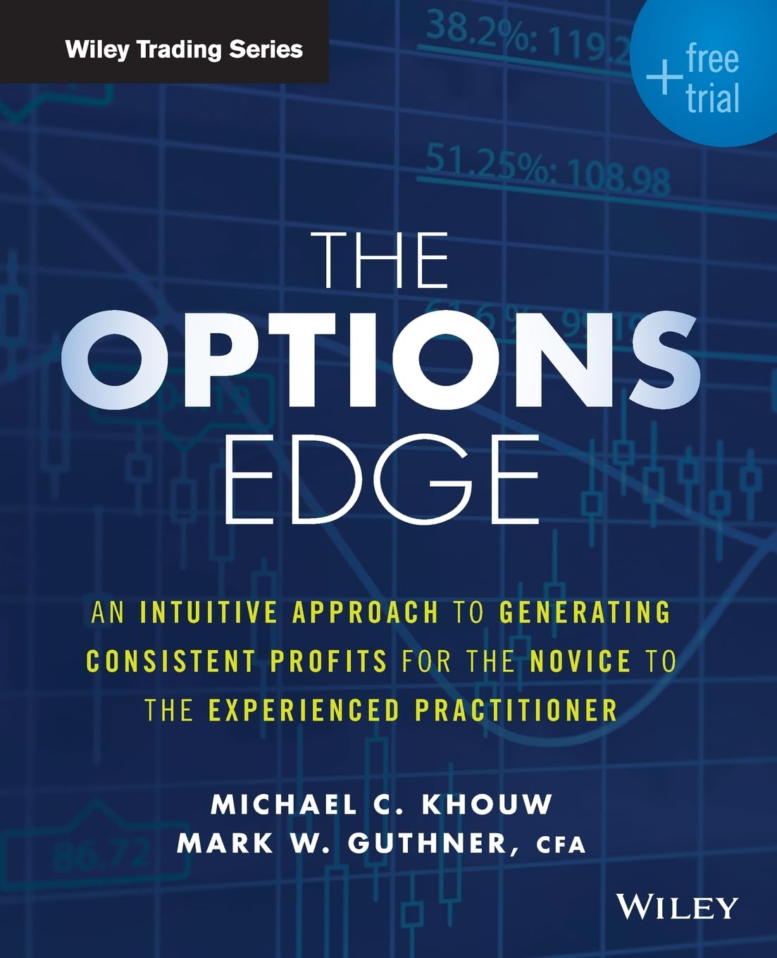 The Options Edge: An Intuitive Approach to Generating Consistent Profits for the Novice to the Experienced Practitioner – 1st Edition (Ebook PDF) by Michael C. Khouw 