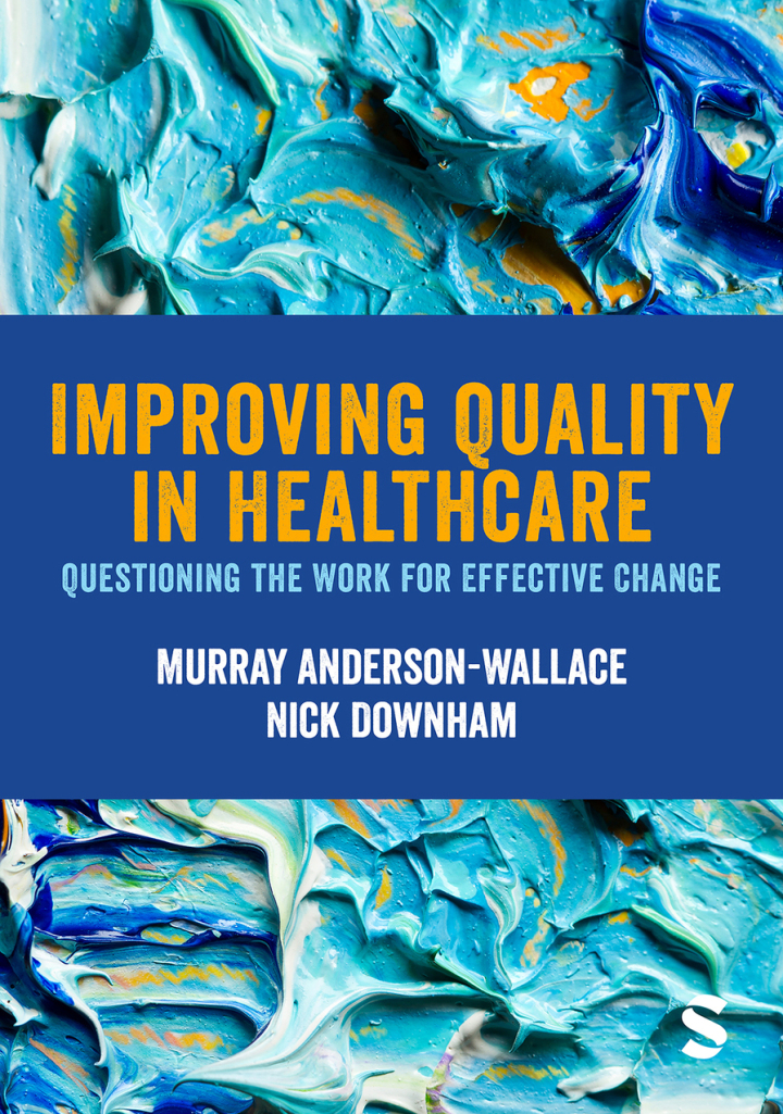 Improving Quality in Healthcare: Questioning the Work for Effective Change 