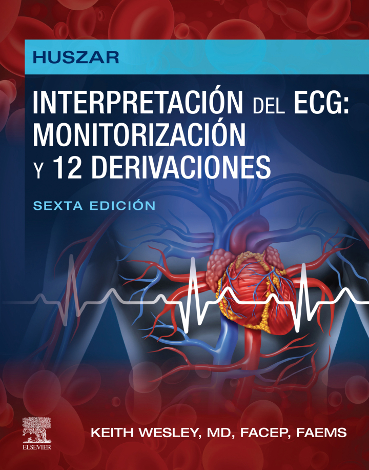 Huszar. Interpretación del ECG: monitorización y 12 derivaciones: Guía práctica para la interpretación y el tratamiento, 6ed (True PDF)