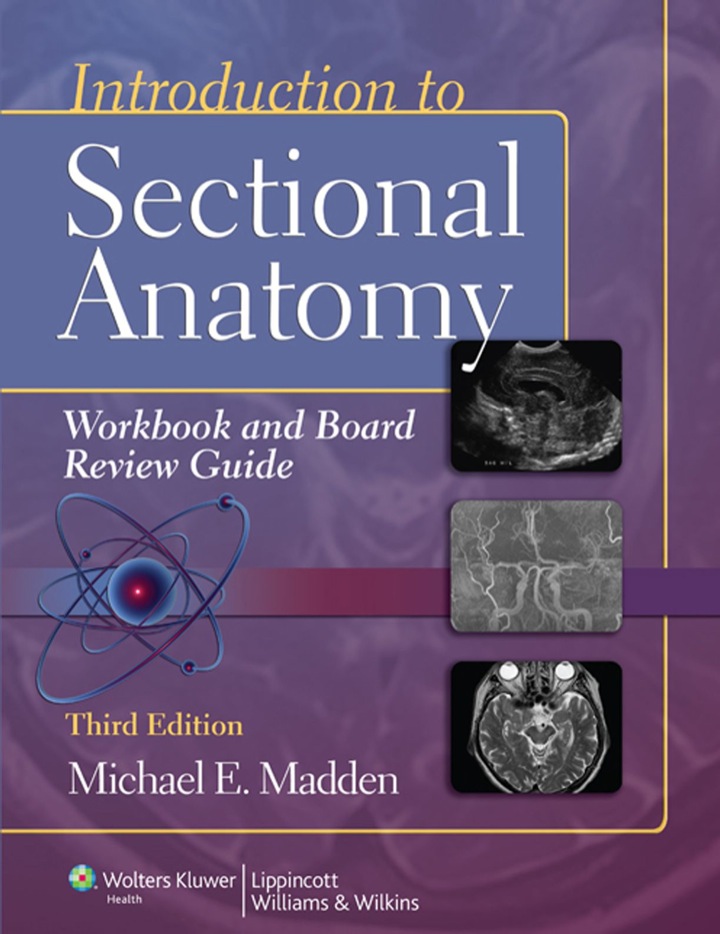 Introduction to Sectional Anatomy Workbook and Board Review Guide 3rd 