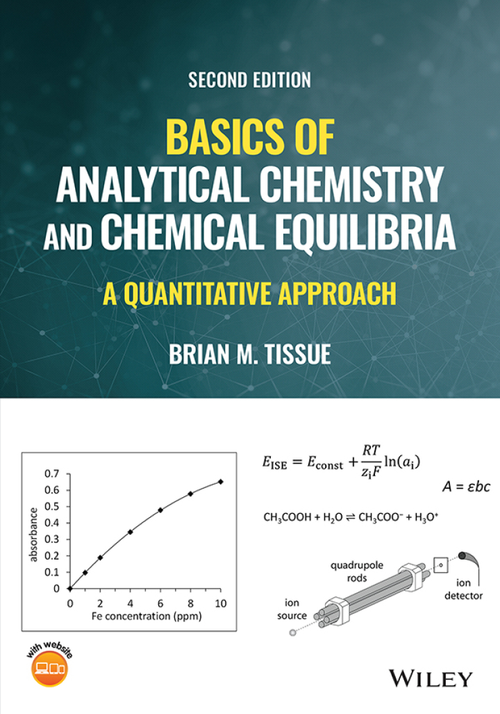 Basics of Analytical Chemistry and Chemical Equilibria: A Quantitative Approach, 2nd Edition by Brian M. Tissue