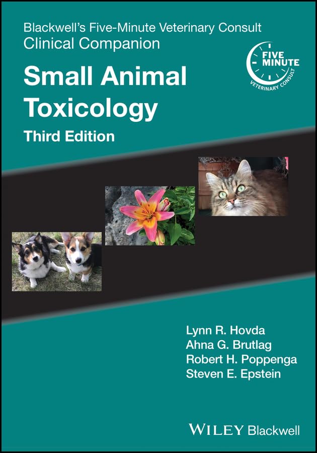 Blackwell s Five-Minute Veterinary Consult Clinical Companion: Small Animal Toxicology, 3rd Edition  by Lynn R. Hovda 
