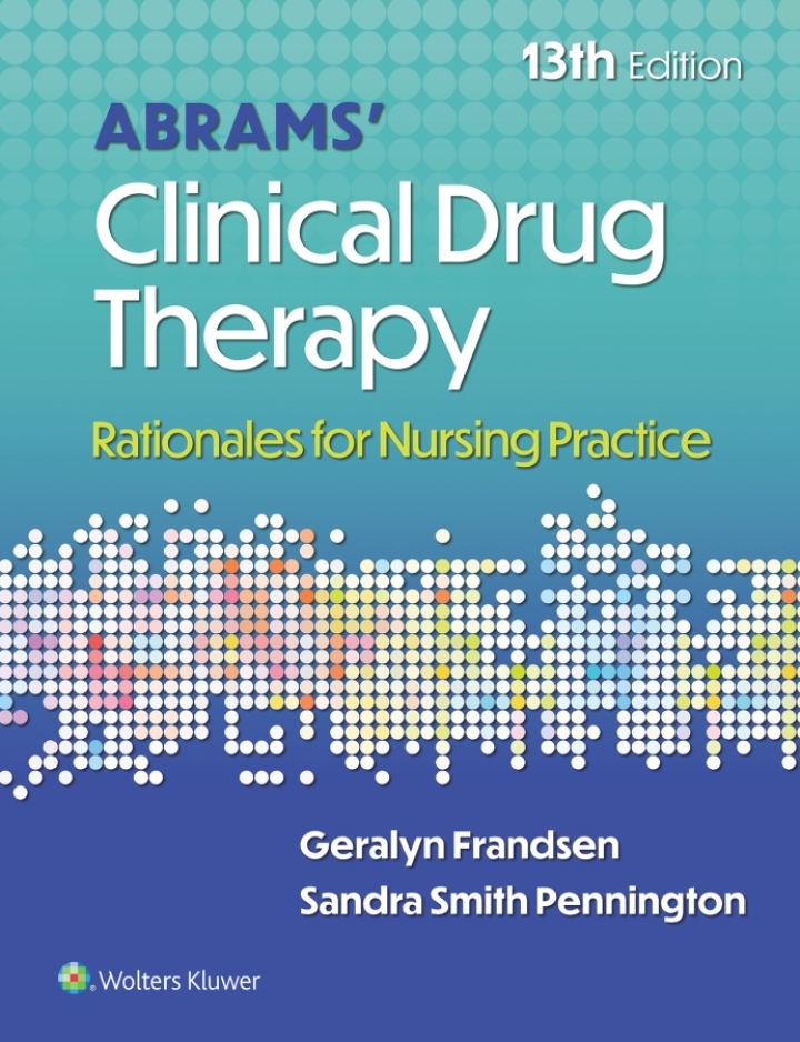 Abrams Clinical Drug Therapy: Rationales for Nursing Practice, 13th edition  by Geralyn Frandsen