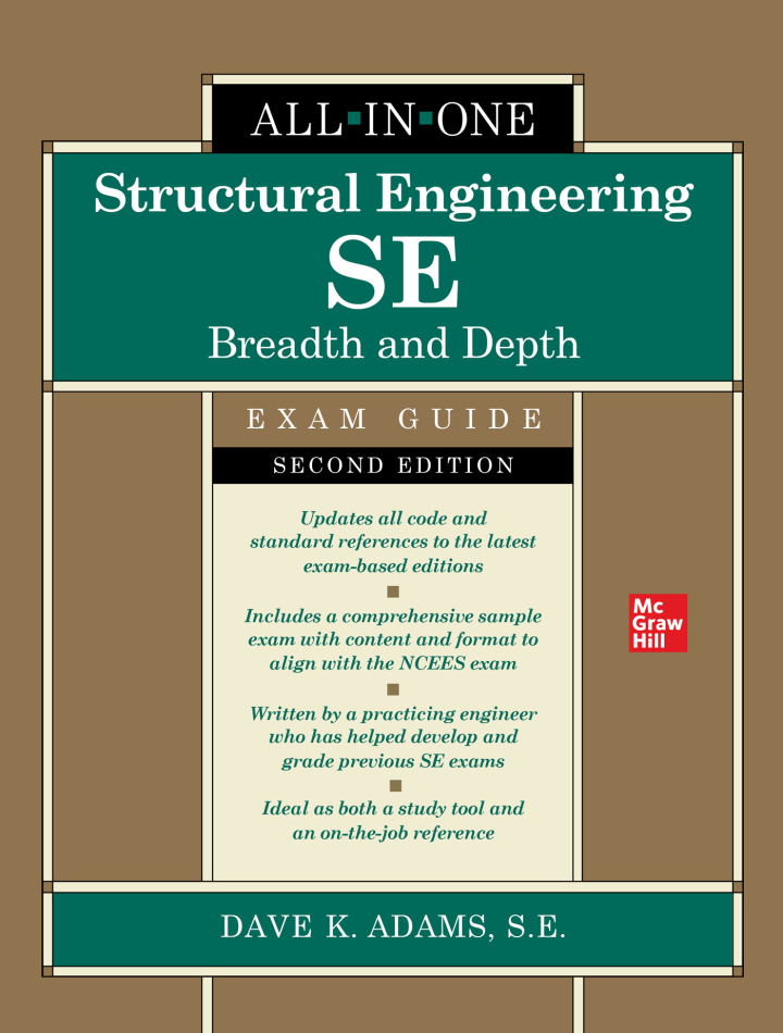 Structural Engineering SE All-in-One Exam Guide: Breadth and Depth, Second Edition 2nd Edition by Dave K. Adams