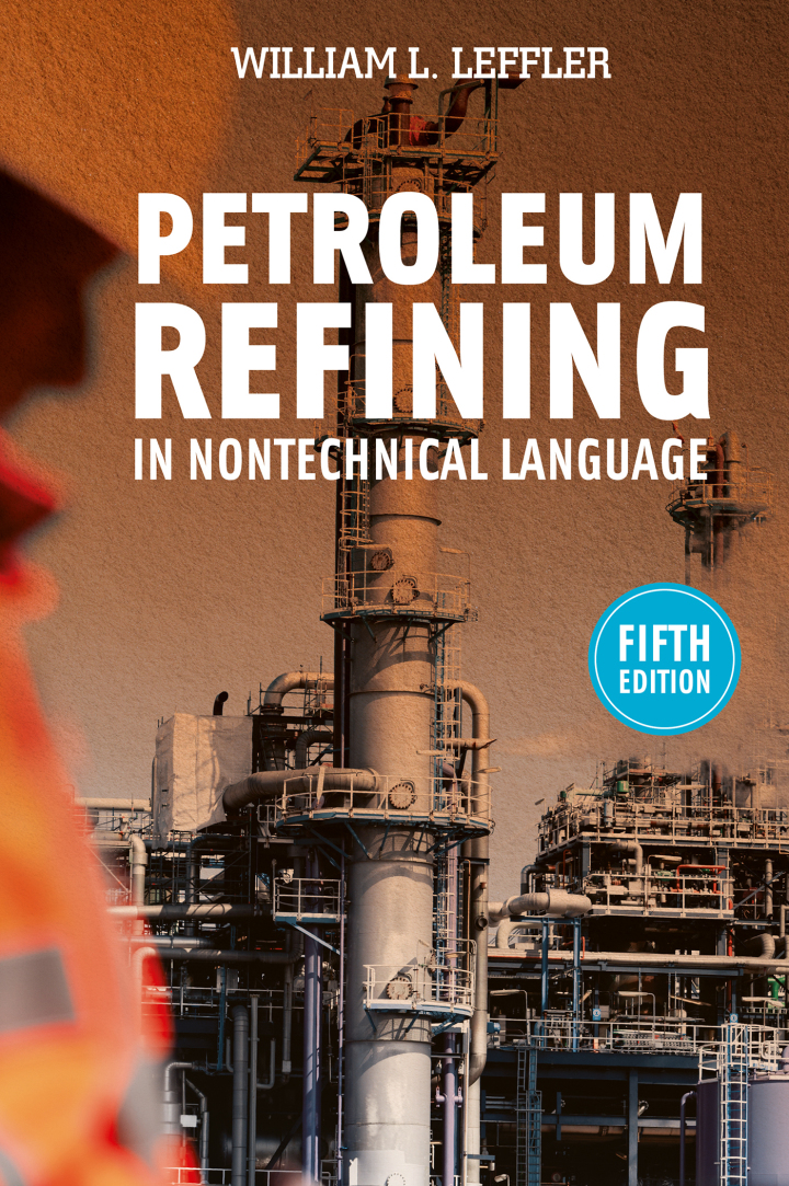 Petroleum Refining in Nontechnical Language 5th Edition by William L. Leffler