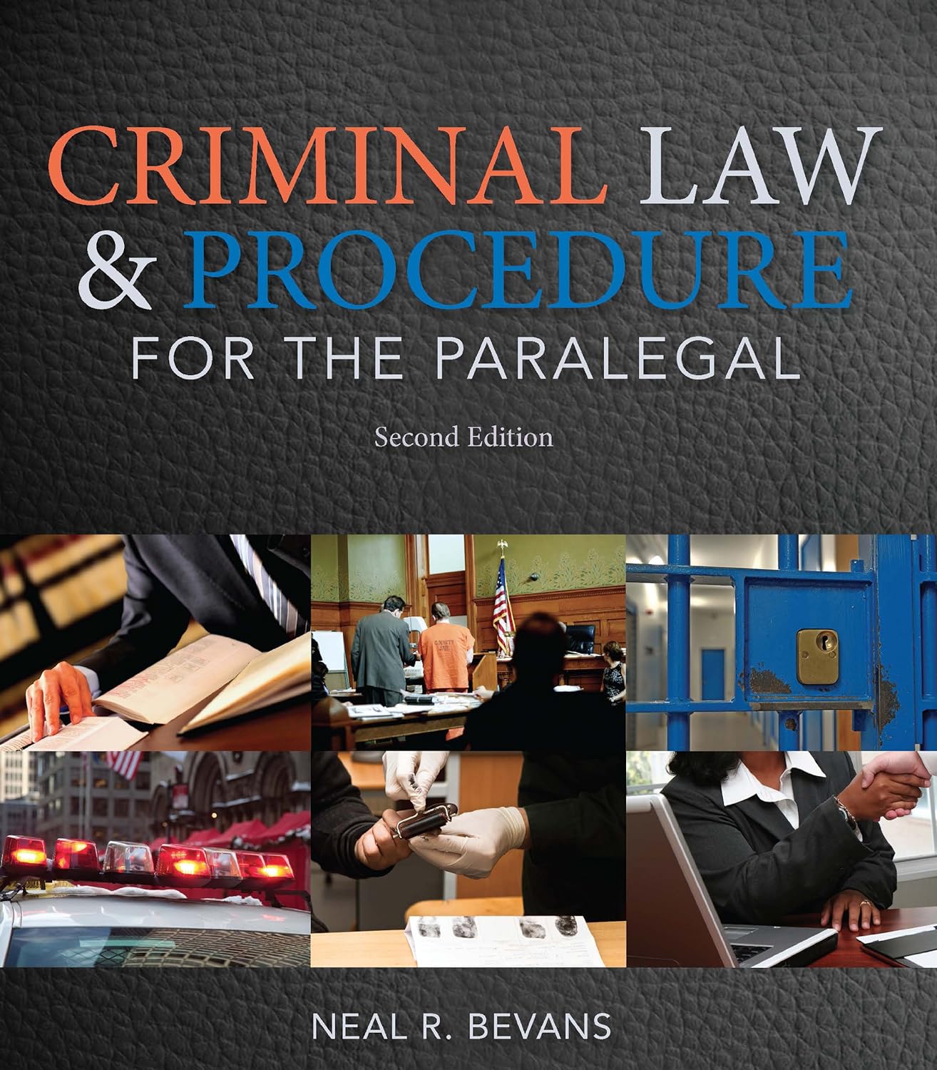 Criminal Law and Procedure for the Paralegal 002 Edition by Neal R. Bevans