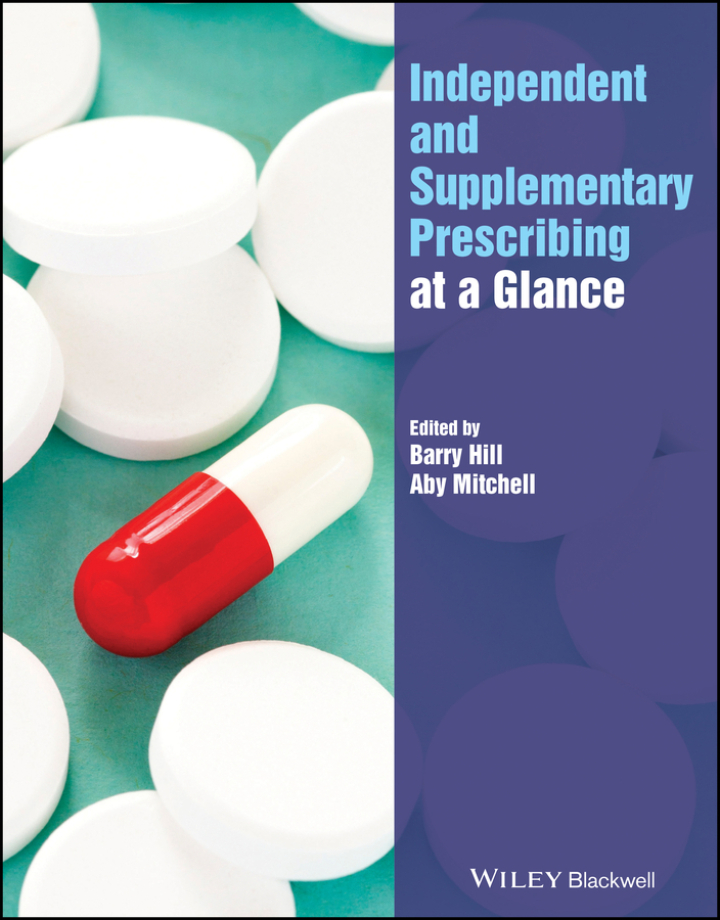 Independent and Supplementary Prescribing At a Glance (At a Glance (Nursing and Healthcare)), 1st edition  by  Barry Hill