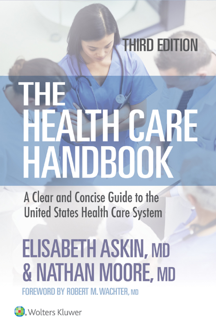 The Health Care Handbook: A Clear and Concise Guide to the United States Health Care System, 3rd Edition  by Elisabeth T. Askin
