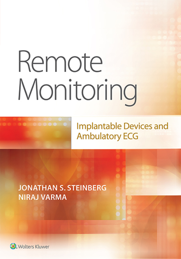 Remote Monitoring: Implantable Devices and Ambulatory ECG  by  Jonathan S. Steinberg