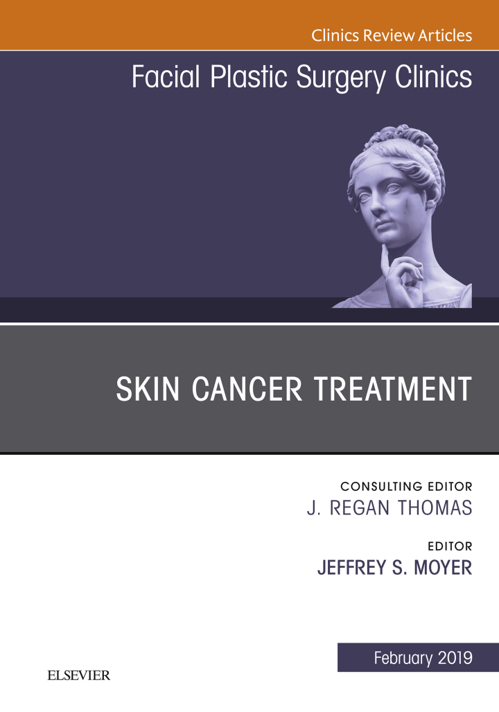 Skin Cancer Surgery, An Issue of Facial Plastic Surgery Clinics of North America (Volume 27-1) (The Clinics: Surgery, Volume 27-1)  by Jeffrey Moyer