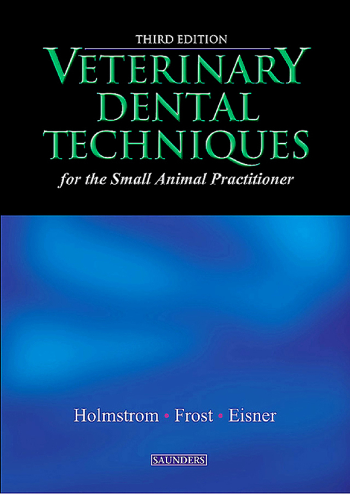 (eBook PDF) Veterinary Dental Techniques for the Small Animal Practitioner 3rd Edition by Steven E. Holmstrom