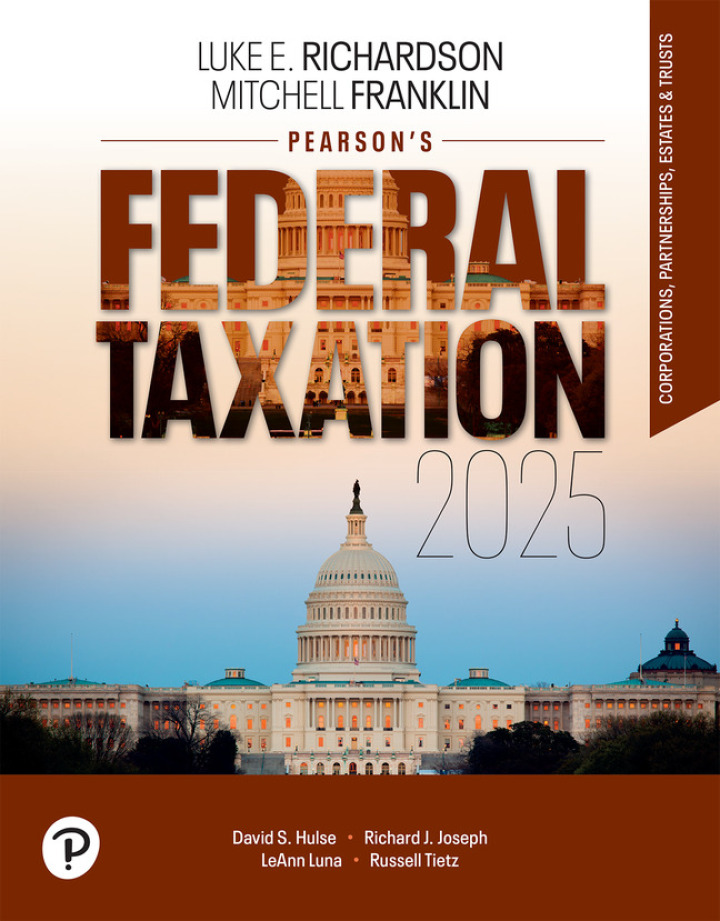 Pearson s Federal Taxation 2025 Corporations, Partnerships, Estates, & Trusts 38th Edition by Luke Richardson