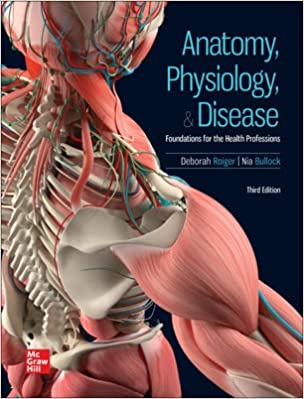 Anatomy, Physiology, and Disease Foundations for the Health Professions 3rd Edition by Deborah Roiger , Nia Bullock