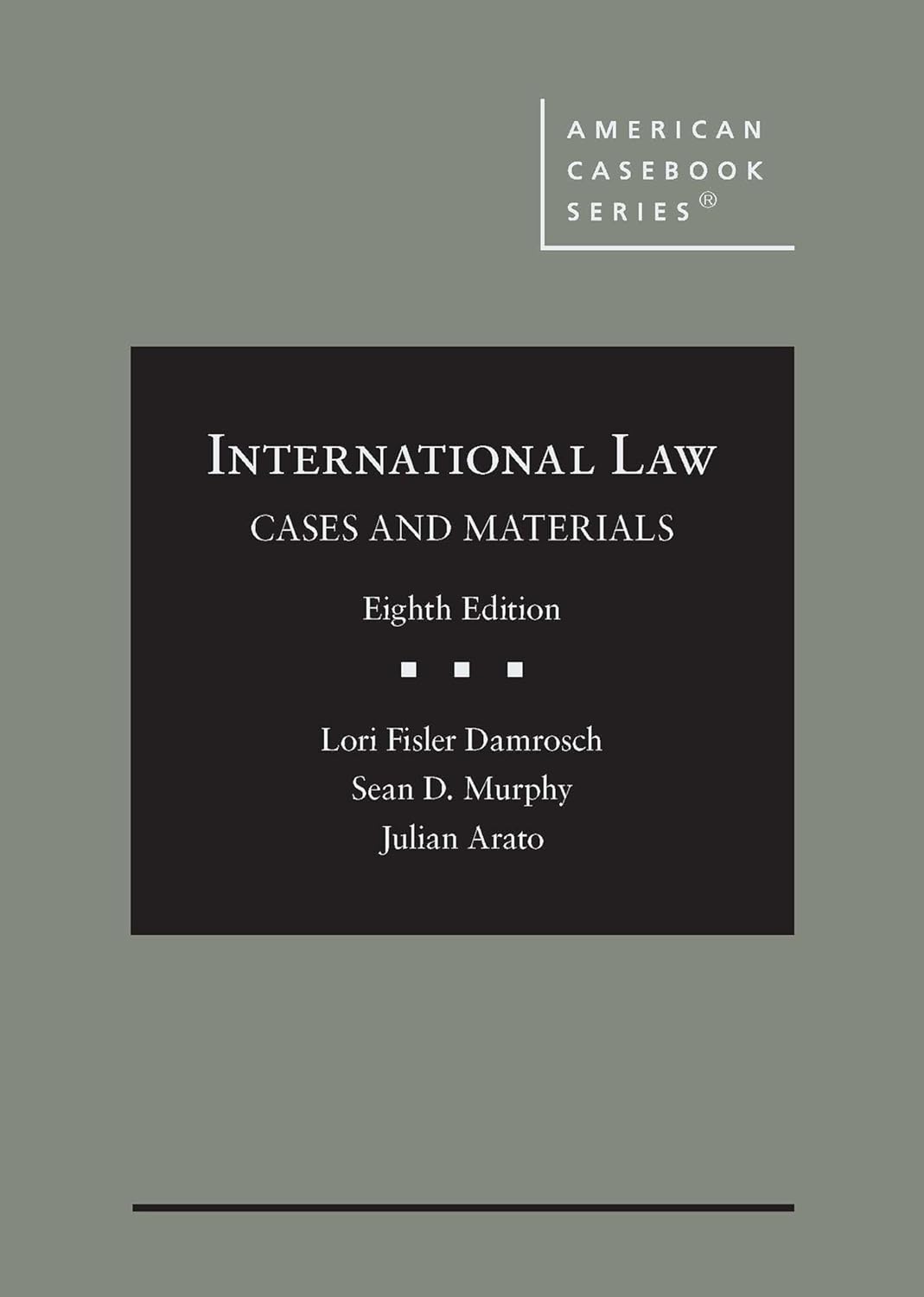International Law, Cases and Materials (American Casebook Series) 8th Edition by Lori Damrosch 