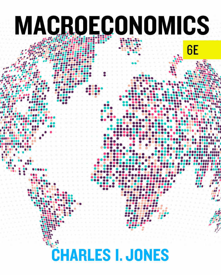 Macroeconomics 6th Edition by Charles I. Jones