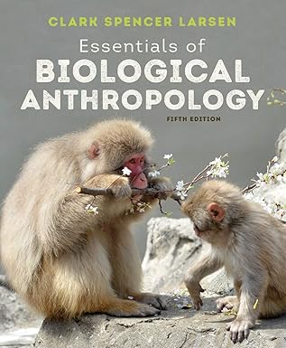 Essentials of Biological Anthropology 5th Edition by Clark Spencer Larsen 