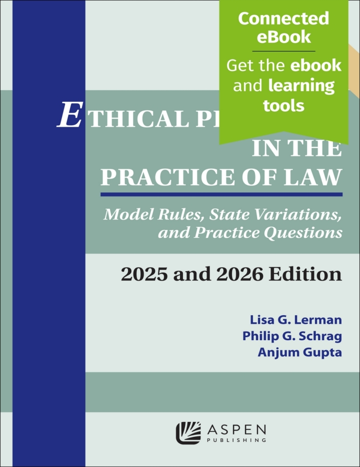 Ethical Problems in the Practice of Law: Model Rules, State Variations, and Practice Questions 2025 and 2026 Edition by Lisa G. Lerman; Philip G. Schrag;