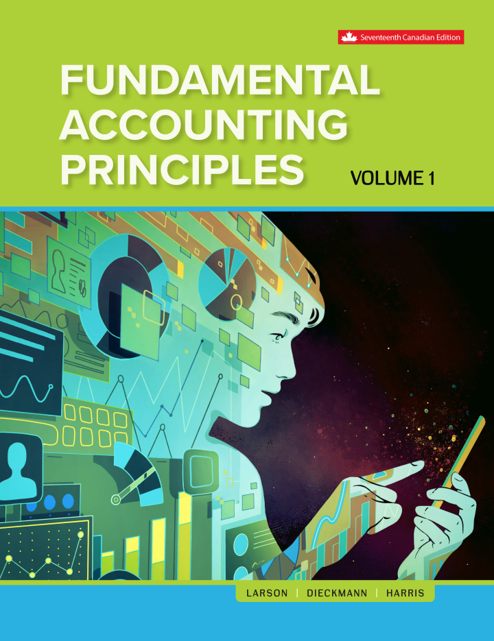 Fundamental Accounting Principles Volume 1 (Canadian Edition) 17th Edition by Kermit D. Larson, Heidi Dieckmann