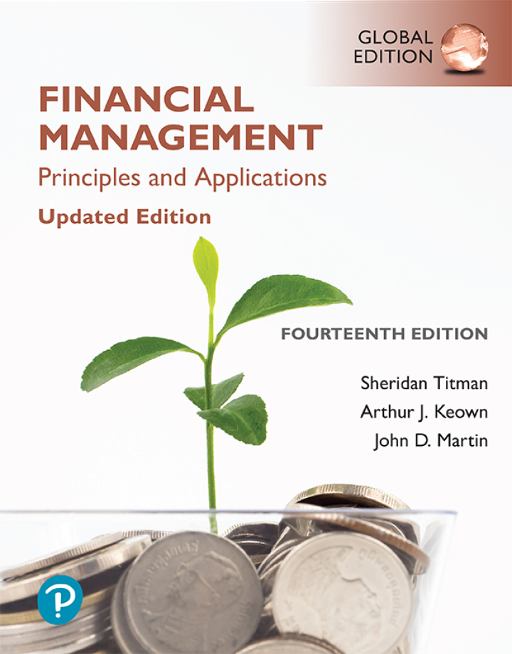 Financial Management: Principles and Applications, 14th Global Edition by Sheridan Titman,Arthur J. Keown;