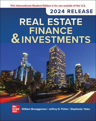 Test Bank for Real Estate Finance & Investments: 2024 Release ISE by William B. Brueggeman, Jeffrey Fisher