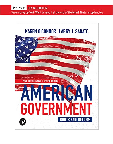 American Government  Roots and Reform, 2020 Presidential Election Edition14th Edition by Karen O'Connor 